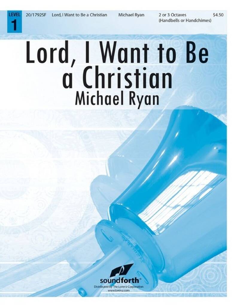 Lord, I Want To Be A Christian